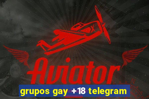 grupos gay +18 telegram